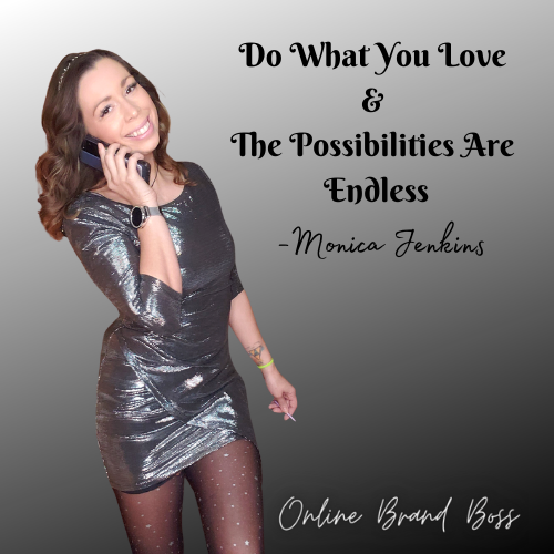 monica jenkinsn online brand boss do what you love and the possibilities are endless